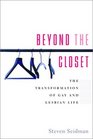Beyond the Closet The Transformation of Gay and Lesbian Life