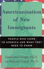 Americanization of New Immigrants People Who Come to America and What They Need to Know