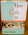 Where the Girls Are  Growing Up Female with the Mass Media