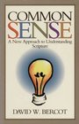 Common Sense A New Approach to Understanding Scripture