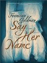 Say Her Name A Novel