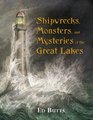 Shipwrecks Monsters and Mysteries of the Great Lakes
