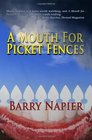 A Mouth For Picket Fences