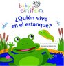 Baby Einstein Quin vive en el estanque  Who Lives in the Pond SpanishLanguage Edition