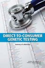 DirecttoConsumer Genetic Testing Summary of a Workshop