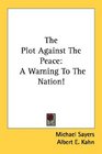 The Plot Against The Peace A Warning To The Nation