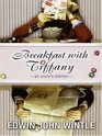 Breakfast With Tiffany An Uncle's Memoir