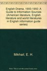 English Drama 19001950 A Guide to Information Sources