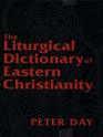 The Liturgical Dictionary of Eastern Christianity