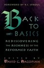 Back to Basics: Rediscovering the Richness of the Reformed Faith