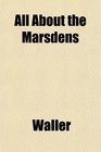 All About the Marsdens