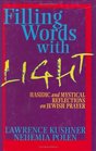 Filling Words with Light Hasidic and Mystical Reflections on Jewish Prayer