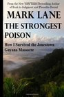 The Strongest Poison How I Survived the Jonestown Guyana Massacre