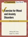Exercise for Mood and Anxiety Disorders: Workbook (Treatments That Work)