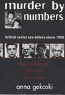 Murder by Numbers British Serial Sex Killers Since 1950