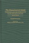 The Disenchanted Island Puerto Rico and the United States in the Twentieth Century Second Edition