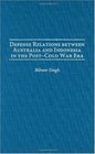 Defense Relations between Australia and Indonesia in the PostCold War Era