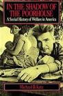 In the Shadow of the Poorhouse A Social History of Welfare in America