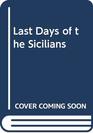 Last Days of the Sicilians