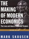 The Making of Modern Economics The Lives and Ideas of the Great Thinkers 2nd Edition