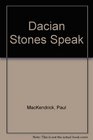 Dacian Stones Speak