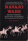 Navajo Wars: Military Campaigns, Slave Raids, and Reprisals