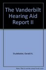 The Vanderbilt Hearing Aid Report II