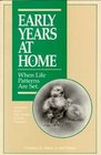 Early Years at Home When Life Patterns are Set