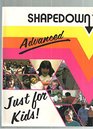 Advanced Shapedown Just for Kids