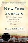 New York Burning Liberty Slavery and Conspiracy in EighteenthCentury Manhattan