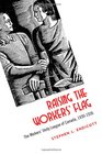 Raising the Workers' Flag The Workers' Unity League of Canada 19301936