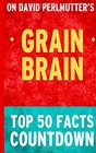 Grain Brain Top 50 Facts Countdown