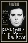 Black Dahlia Red Rose The Crime Corruption and CoverUp of Americas Greatest Unsolved Murder
