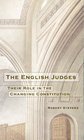 The English Judges Their Role in the Changing Constitution