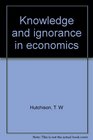 Knowledge and ignorance in economics