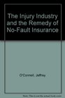 The Injury Industry and the Remedy of NoFault Insurance