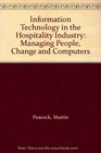 Information Technology in the Hospitality Industry Managing People Change and Computers