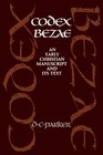 Codex Bezae An Early Christian Manuscript and its Text