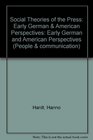 Social Theories of the Press Early German  American Perspectives
