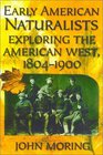 Early American Naturalists Exploring the American West 18041900