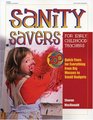 Sanity Savers for Early Childhood Teachers  200 Quick Fixes for Everything from Big Messes to Small Budgets