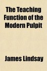 The Teaching Function of the Modern Pulpit