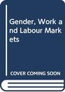 Gender Work and Labour Markets