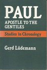 Paul Apostles to the Gentiles Studies in Chronology