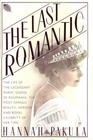 The Last Romantic A Biography of Queen Marie of Roumania