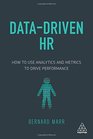 DataDriven HR How to Use Analytics and Metrics to Drive Performance