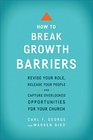 How to Break Growth Barriers Revise Your Role Release Your People and Capture Overlooked Opportunities for Your Church