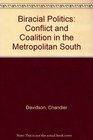 Biracial Politics Conflict  Coalition in the Metropolitan South