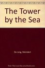 The Tower by the Sea