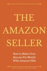 The Amazon Seller How to Make Over 30000 Per Month With Amazon FBA by Optimiz